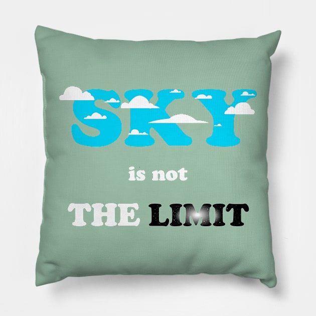 sky is not the limit Pillow by tita