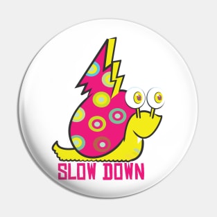 Slow down Snail Pin