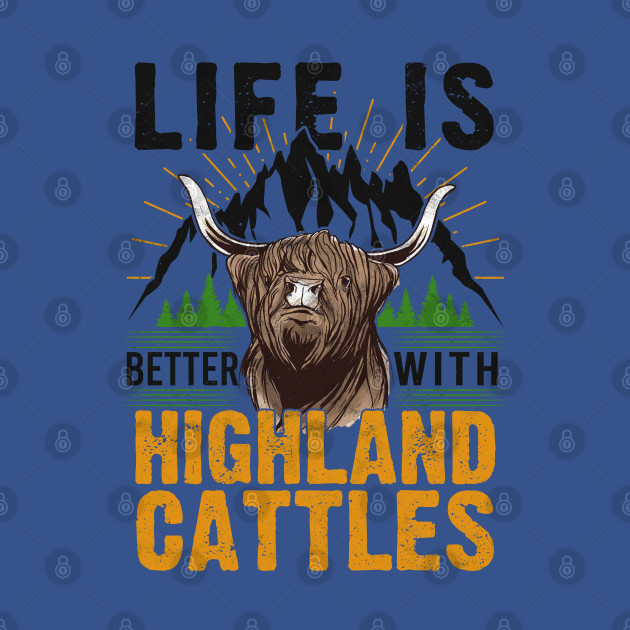 Disover Life is Better with Highland Cattle Cow Cattle Farmer Gift - Highland Cattle - T-Shirt