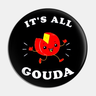 It's All Gouda Pin