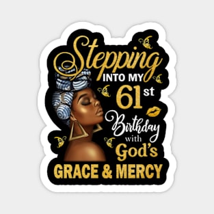 Stepping Into My 61st Birthday With God's Grace & Mercy Bday Magnet