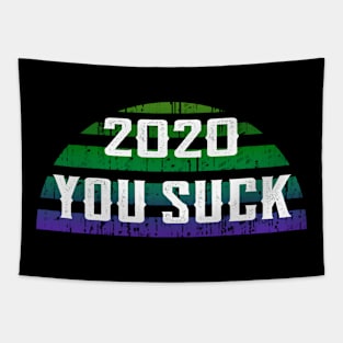 2020 you suck. Gloomy dark quarantine times. Funny quote. Distressed vintage design. Tapestry