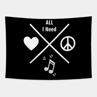 All i need is love and peace Tapestry