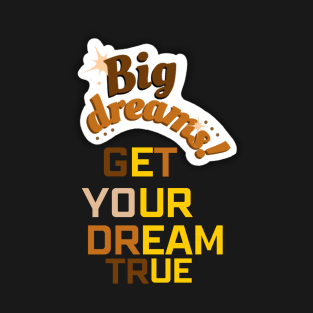 Big Dream T-Shirt