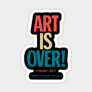 Art is over - yoko - artificial intelligence Magnet