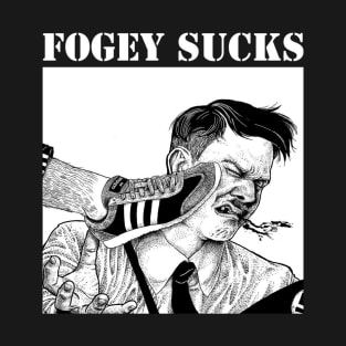 Fogey Sucks T-Shirt