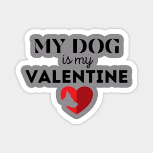 My Dog is My Valentine Funny Magnet