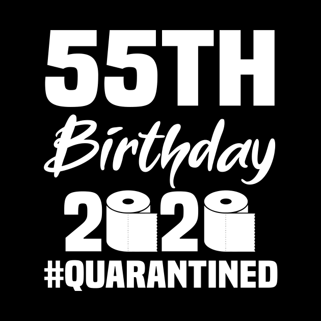 55th Birthday 2020 Quarantined by quaranteen