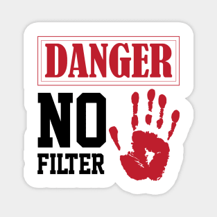 funny sarcastic filter danger sign own humor Magnet