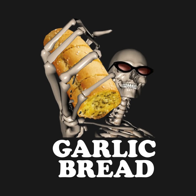 Garlic Bread Skeleton | Evil Skeleton Meme | Garlic Bread Meme | Hard Skeleton | Skeleton Shirt | Garlic Bread | Unisex Tee by Hamza Froug