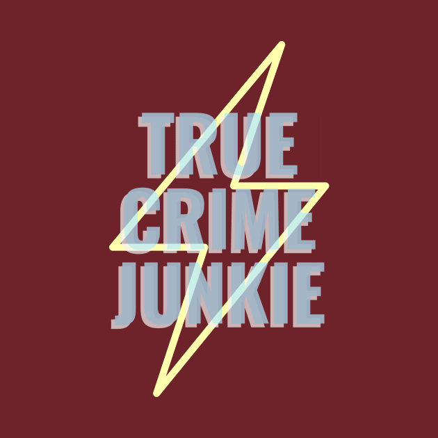 True Crime Junkie by Ghost Of A Chance 