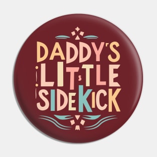 Daddy's Little Sidekick Pin