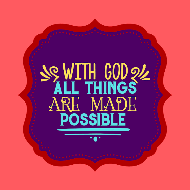 With God All Things Are Possible by Prayingwarrior