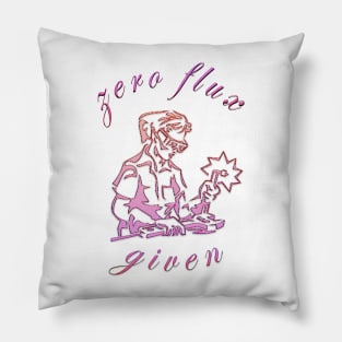 Funny Welding Gift,  ZERO FLUX Given woman Pillow