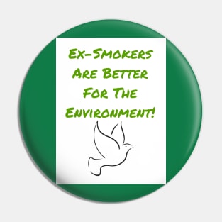 Ex-Smokers Are Better For The Environment Pin