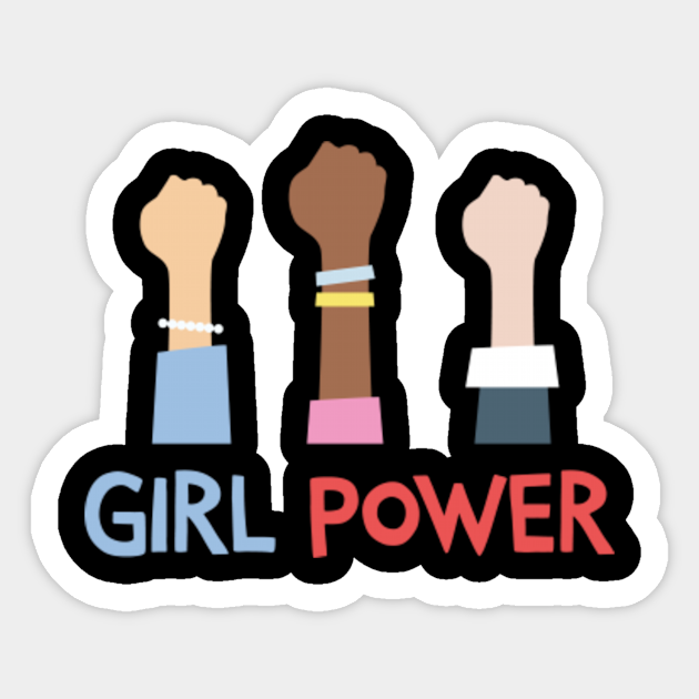 Girl Power - Girl Power Feminism - Sticker | TeePublic