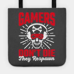 Gamers Dont Die They  Respawn Tote