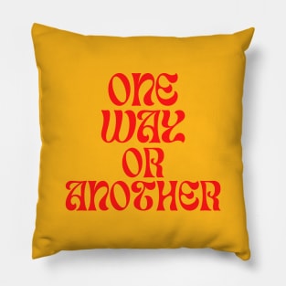 One Way Or Another — 70s retro text Pillow