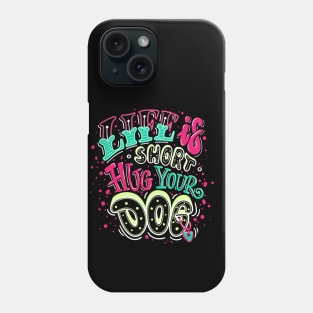 life short hug dog Phone Case