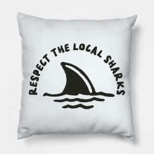 respect the local sharks Pillow