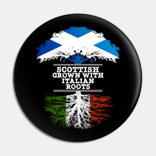 Scottish Grown With Italian Roots - Gift for Italian With Roots From Italy Pin