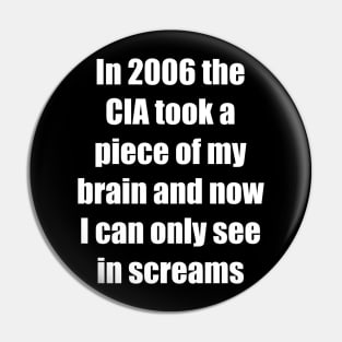 CIA Took a Piece of My Brain Pin