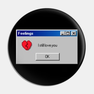 Feelings: I Still Love You Pin