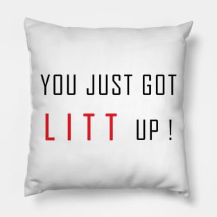 YOU JUST GOT LITT UP! Pillow