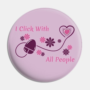 I Click With All People Pin