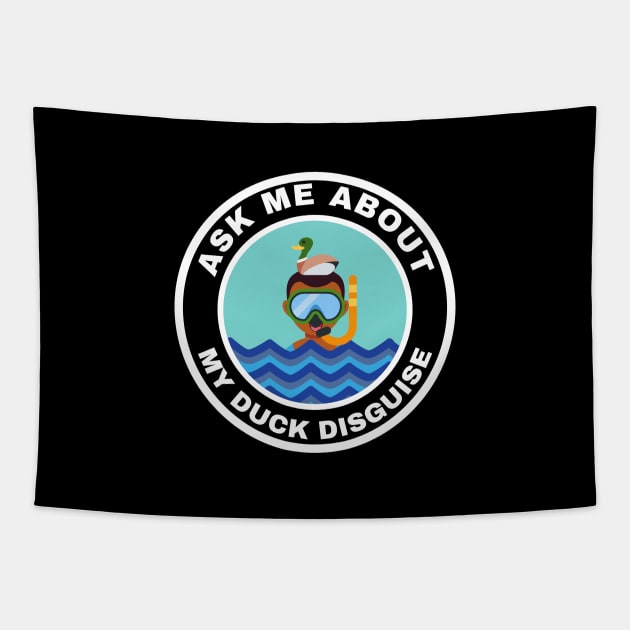 Ask me about my duck disguise alternate design Tapestry by InspiredCreative