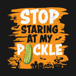 Stop Staring At My Pickle T-Shirt