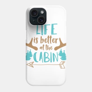 Life Is Better At The Cabin, Deer Antlers, Camping Phone Case