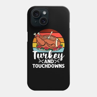 Turkey and Touchdowns Thanksgiving Football Men Women Kids Phone Case