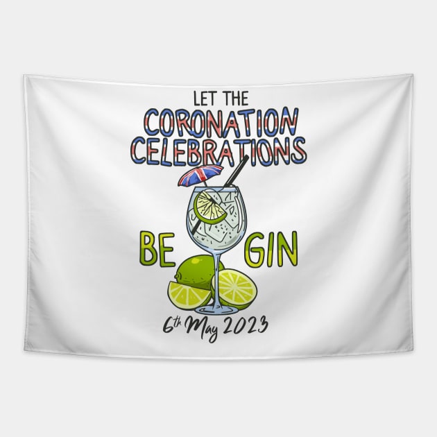 Let The Celebrations Be Gin King Charles Coronation Party Tapestry by NerdShizzle