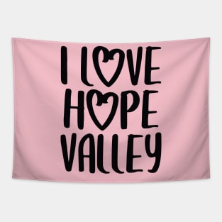 I Love Hope Valley (#Hearties) Dark Font Tapestry