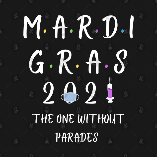 Mardi Gras 2021 The One Without Parades by JustBeSatisfied