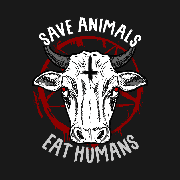Save Animals Eat Humans I Satanic Pentagram Vegetarian design by biNutz