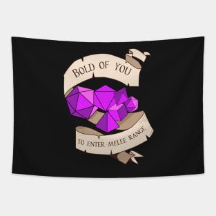 Tabletop RPG - Games Master - Bold Of You To Enter Melee Range Tapestry