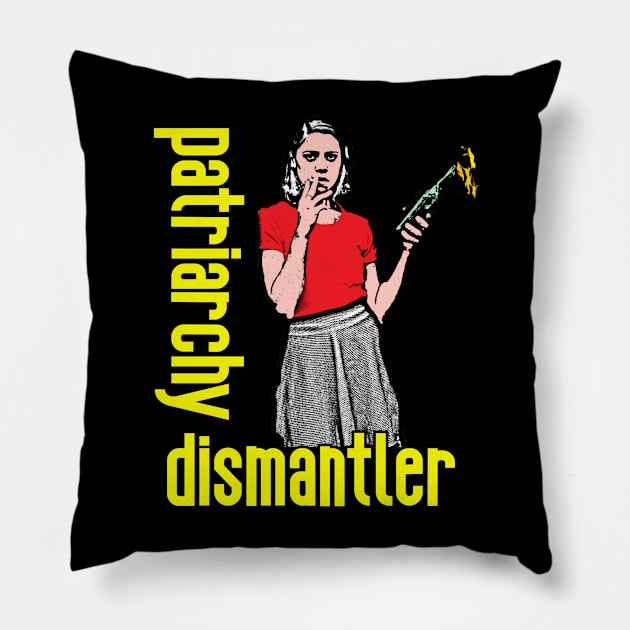 Patriarchy Dismantler Pillow by RevolutionInPaint