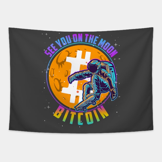 Bitcoin See You On the Moon Digital Crypto BTC Astronaut Tapestry by TheBeardComic