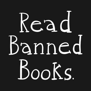 Read Banned Books - WHITE TEXT T-Shirt