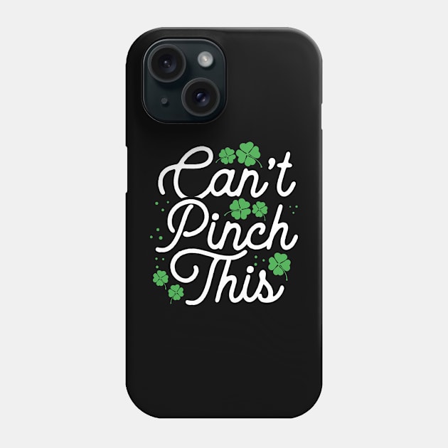 Can’t Pinch This | St Patrick’s Day Phone Case by DancingDolphinCrafts