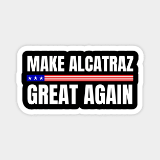 Make-Alcatraz-Great-Again Magnet