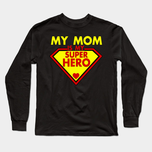 my mom is my superhero shirt