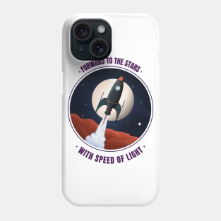 Forward To The Stars With Speed Of Light Phone Case