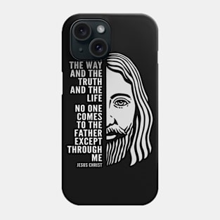 Jesus Christ Inspirational Christian Quote: I Am the Way Phone Case