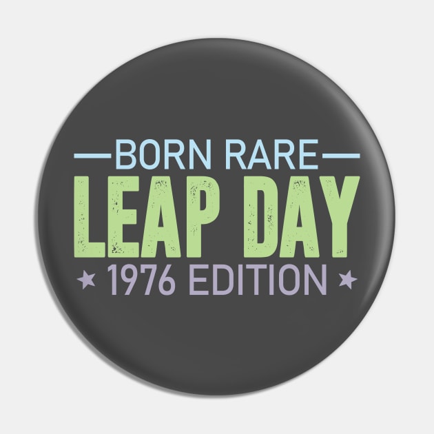Born Rare LEAP DAY 1976 Edition - Birthday Gift Feb 29 Special Pin by JDVNart