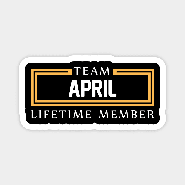 TEAM APRIL LIFETIME MEMBER ,APRIL NAME Magnet by cristikosirez