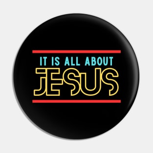 It Is All About Jesus | Christian Pin