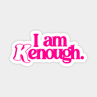 I Am Kenough Ver.2 - Barbiecore Aesthetic Magnet